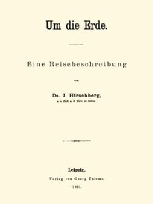 [Gutenberg 52353] • Um die Erde: Eine Reisebeschreibung